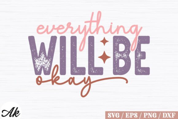 Everything Will Be Okay SVG: A Design Asset for Hopeful Branding
