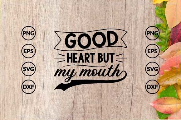 Good Heart but My Mouth Design: A Bold Graphic Asset