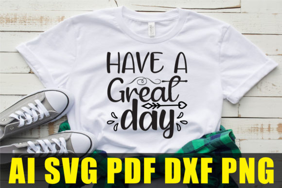 Have a Great Day SVG: Elevate Your Creative Projects